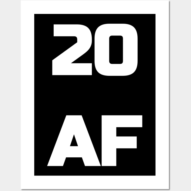 20 AF T-Shirt - 20th Birthday Shirt Men Women Twenty Gift Wall Art by fromherotozero